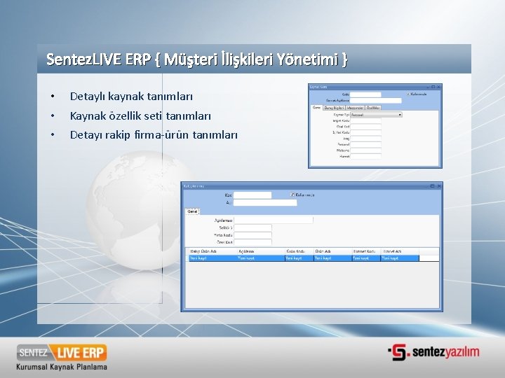 Sentez. LIVE ERP { Müşteri İlişkileri Yönetimi } • Detaylı kaynak tanımları • Kaynak Sentez. LIVE ERP { Müşteri İlişkileri Yönetimi } • Detaylı kaynak tanımları • Kaynak