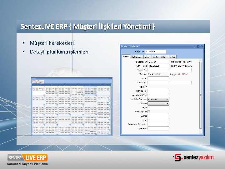 Sentez. LIVE ERP { Müşteri İlişkileri Yönetimi } • Müşteri hareketleri • Detaylı planlama Sentez. LIVE ERP { Müşteri İlişkileri Yönetimi } • Müşteri hareketleri • Detaylı planlama