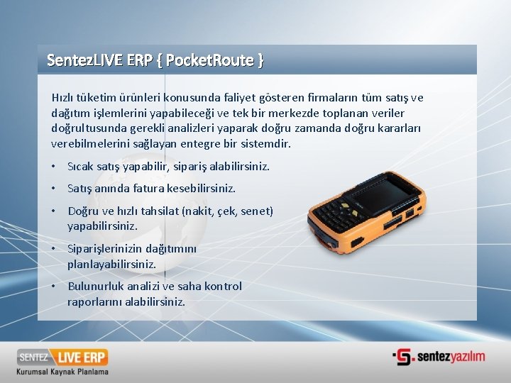 Sentez. LIVE ERP { Pocket. Route } Hızlı tüketim ürünleri konusunda faliyet gösteren firmaların Sentez. LIVE ERP { Pocket. Route } Hızlı tüketim ürünleri konusunda faliyet gösteren firmaların