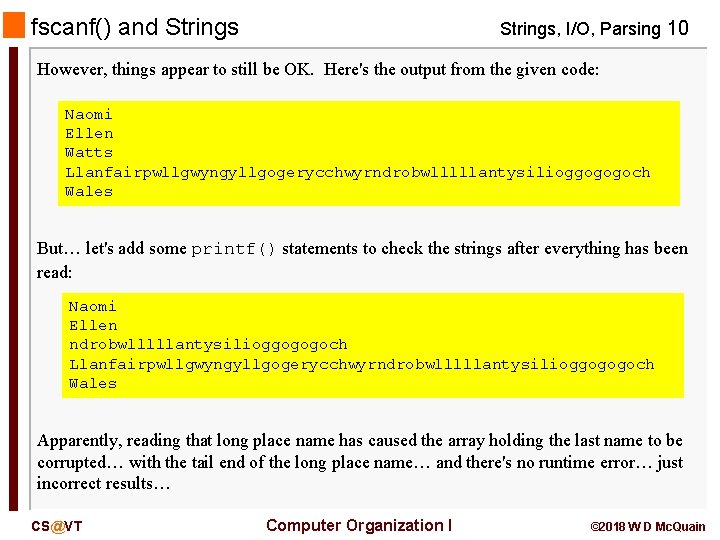 fscanf() and Strings, I/O, Parsing 10 However, things appear to still be OK. Here's