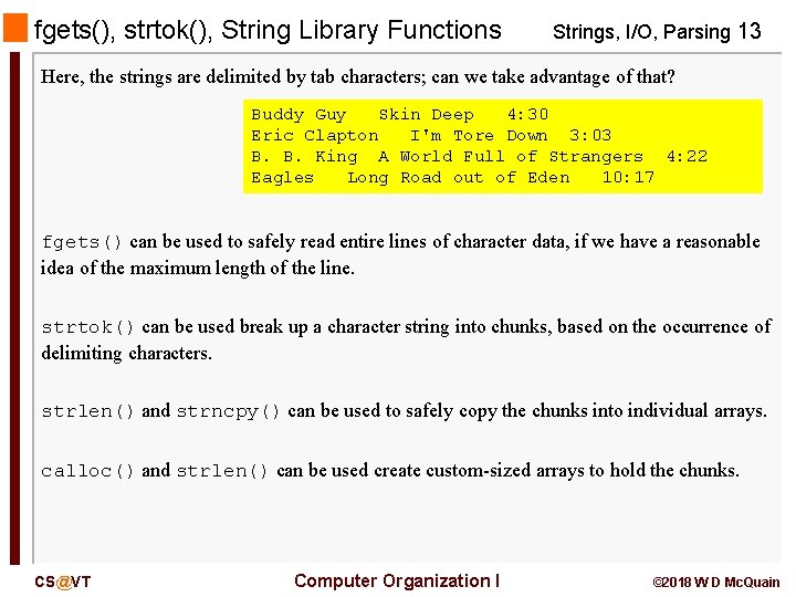 fgets(), strtok(), String Library Functions Strings, I/O, Parsing 13 Here, the strings are delimited