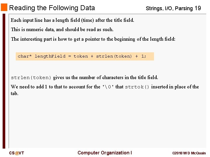 Reading the Following Data Strings, I/O, Parsing 19 Each input line has a length