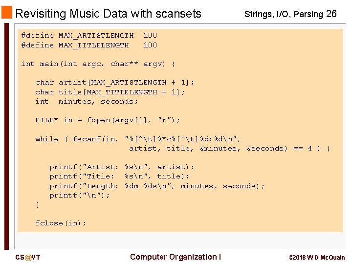 Revisiting Music Data with scansets #define MAX_ARTISTLENGTH #define MAX_TITLELENGTH Strings, I/O, Parsing 26 100