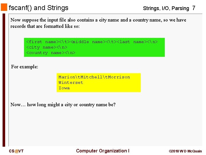 fscanf() and Strings, I/O, Parsing 7 Now suppose the input file also contains a