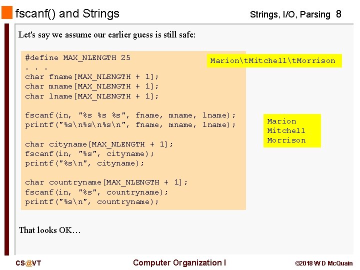 fscanf() and Strings, I/O, Parsing 8 Let's say we assume our earlier guess is