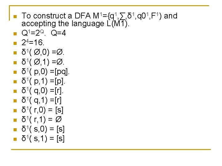 n n n n To construct a DFA M 1={q 1, ∑, δ 1,