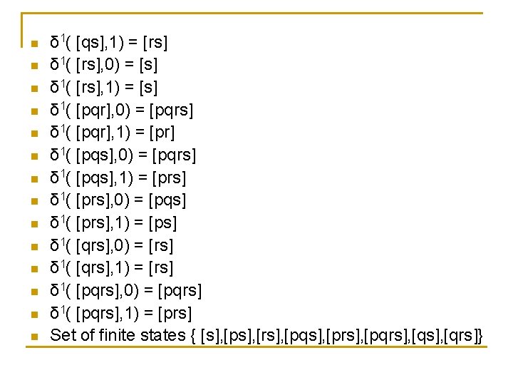 n n n n δ 1( [qs], 1) = [rs] δ 1( [rs], 0)