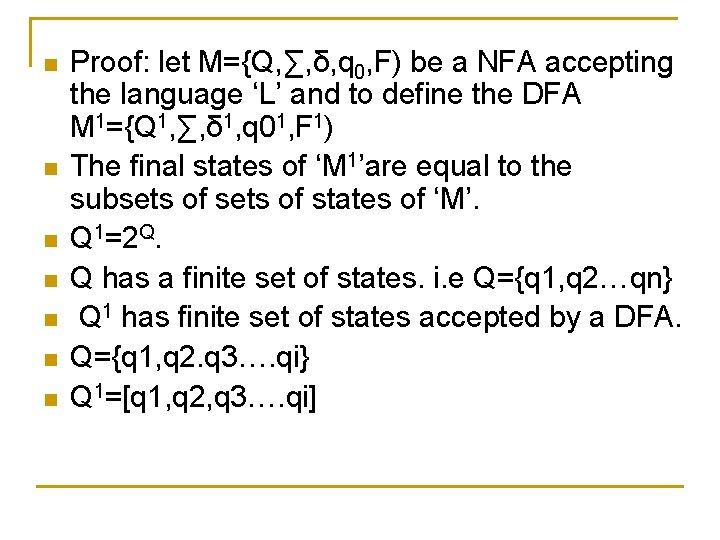 n n n n Proof: let M={Q, ∑, δ, q 0, F) be a