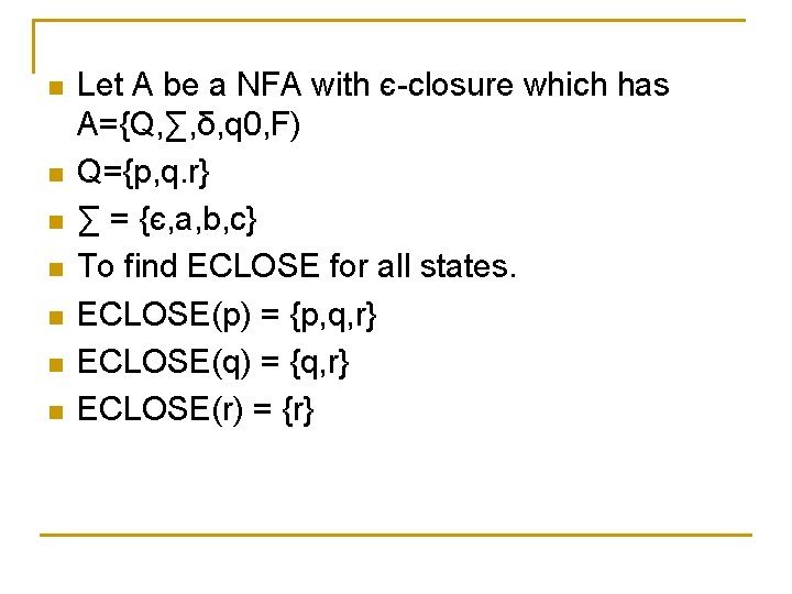 n n n n Let A be a NFA with є-closure which has A={Q,