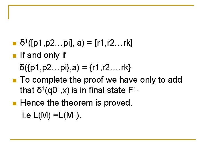 n n δ 1([p 1, p 2…pi], a) = [r 1, r 2…rk] If