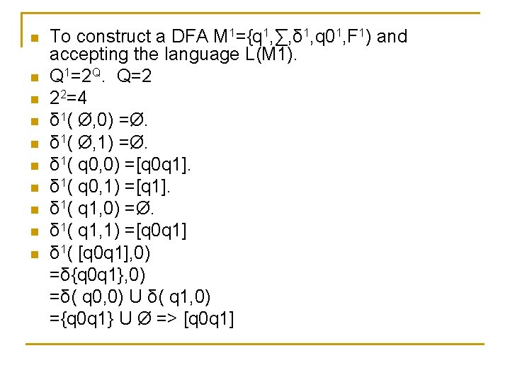 n n n n n To construct a DFA M 1={q 1, ∑, δ