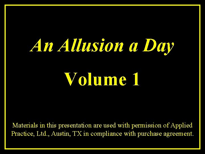 An Allusion a Day Volume 1 Materials in this presentation are used with permission