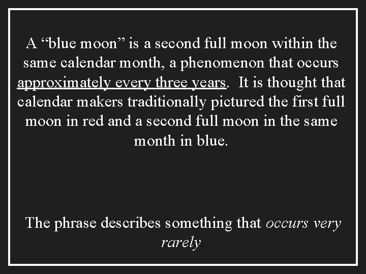 A “blue moon” is a second full moon within the same calendar month, a