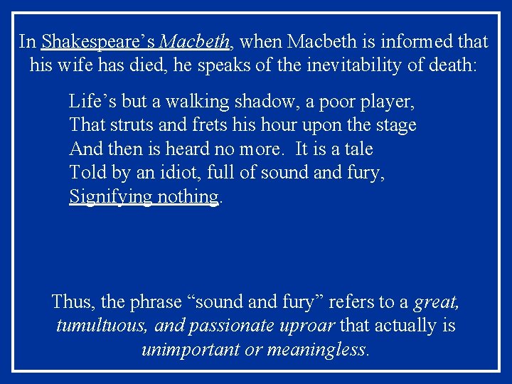 In Shakespeare’s Macbeth, when Macbeth is informed that his wife has died, he speaks