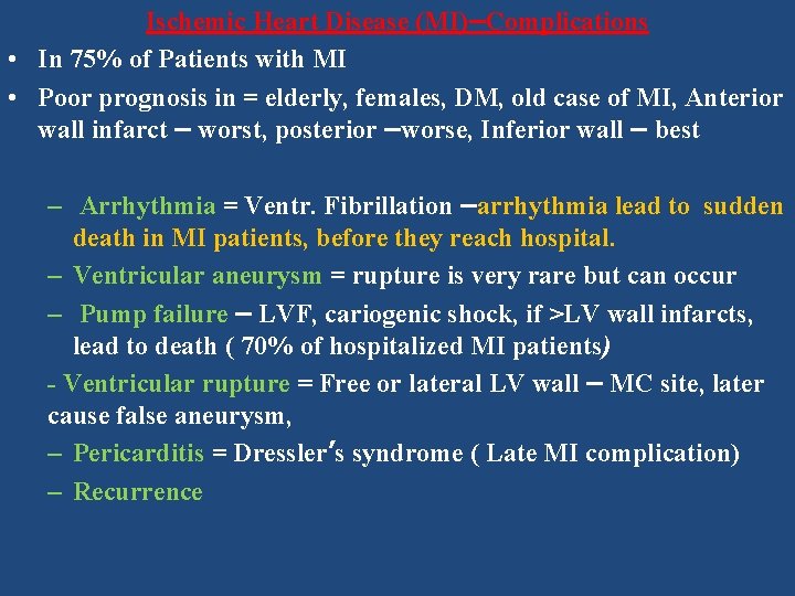 Ischemic Heart Disease (MI)–Complications • In 75% of Patients with MI • Poor prognosis