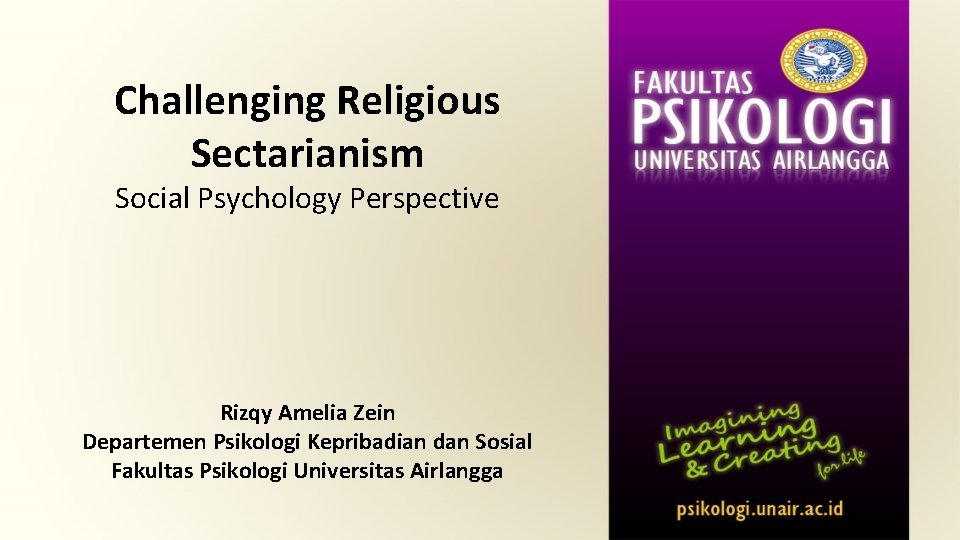 Challenging Religious Sectarianism Social Psychology Perspective Rizqy Amelia Zein Departemen Psikologi Kepribadian dan Sosial