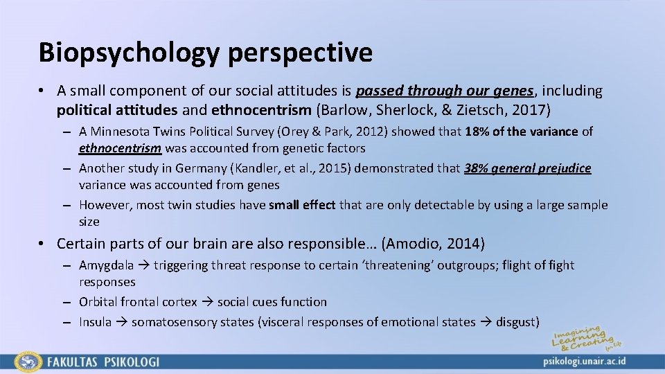 Biopsychology perspective • A small component of our social attitudes is passed through our