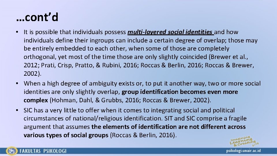 …cont’d • It is possible that individuals possess multi-layered social identities and how individuals