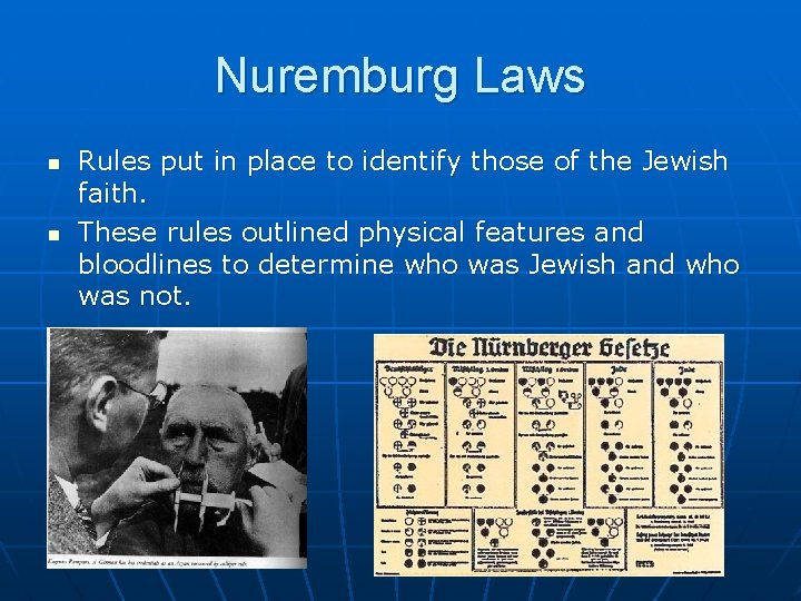 Nuremburg Laws n n Rules put in place to identify those of the Jewish