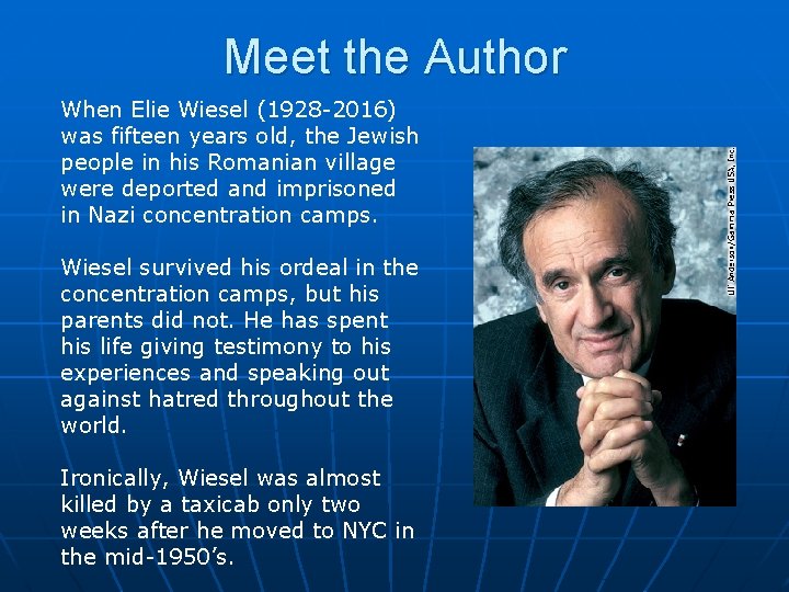 Meet the Author When Elie Wiesel (1928 -2016) was fifteen years old, the Jewish