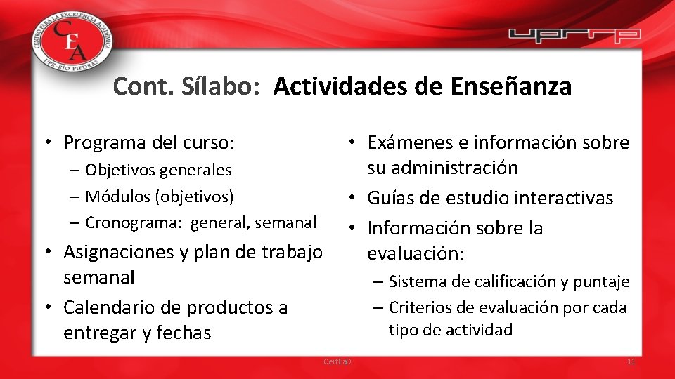 Cont. Sílabo: Actividades de Enseñanza • Programa del curso: • Exámenes e información sobre