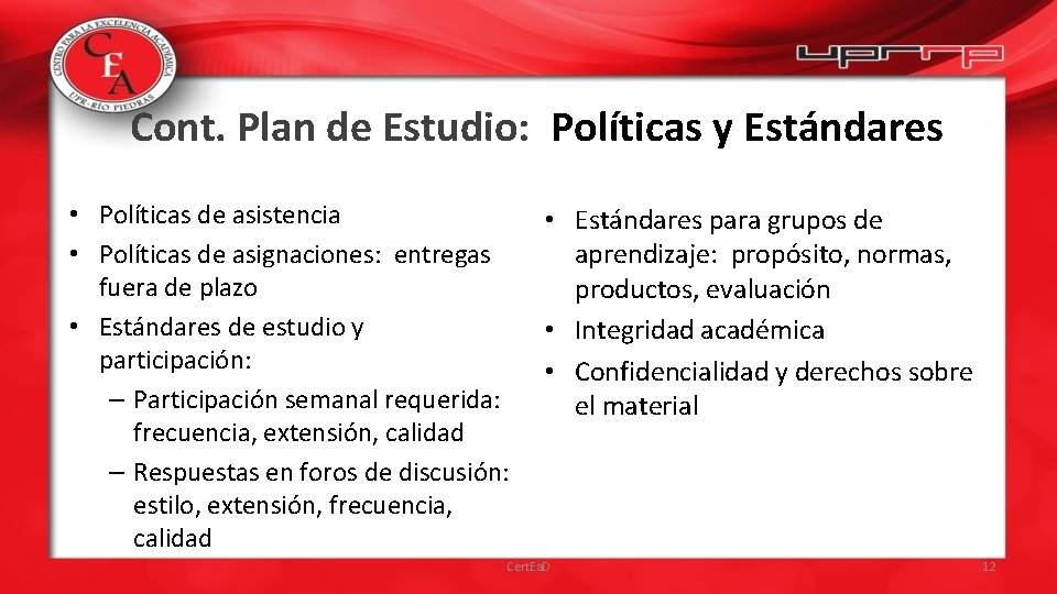 Cont. Plan de Estudio: Políticas y Estándares • Políticas de asistencia • Estándares para