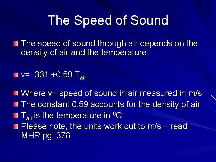 The Speed of Sound The speed of sound through air depends on the density