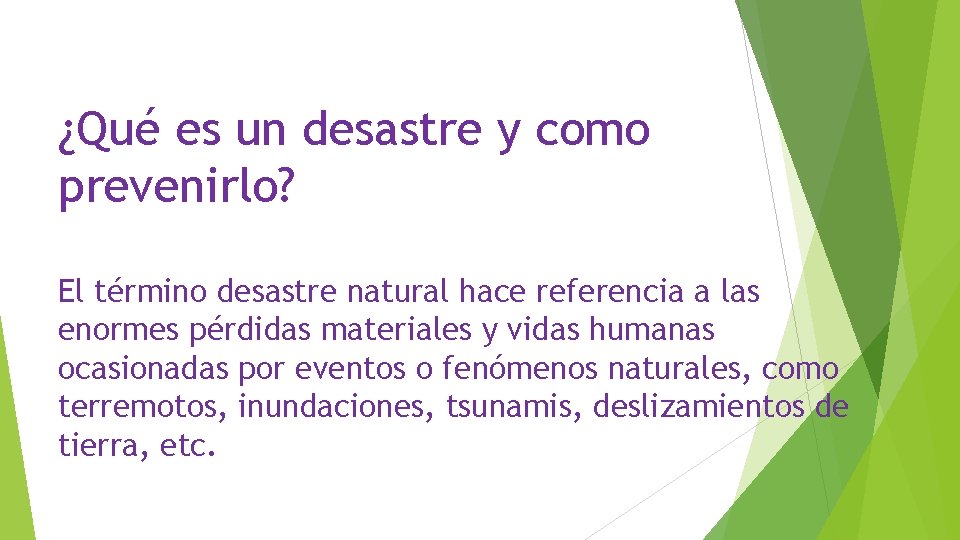 ¿Qué es un desastre y como prevenirlo? El término desastre natural hace referencia a