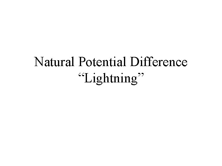 Natural Potential Difference “Lightning” 