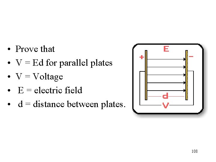  • • • Prove that V = Ed for parallel plates V =