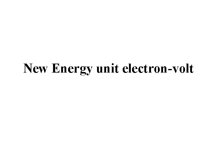 New Energy unit electron-volt 