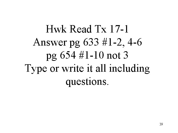 Hwk Read Tx 17 -1 Answer pg 633 #1 -2, 4 -6 pg 654