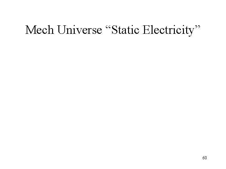 Mech Universe “Static Electricity” 60 
