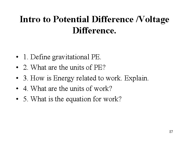 Intro to Potential Difference /Voltage Difference. • • • 1. Define gravitational PE. 2.