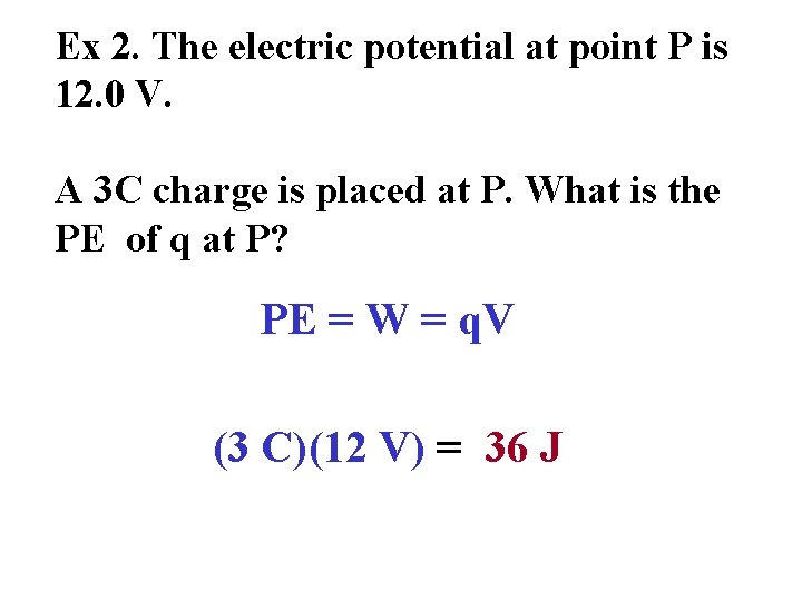 Ex 2. The electric potential at point P is 12. 0 V. A 3