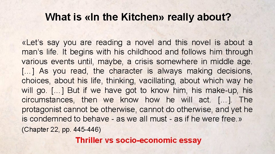 What is «In the Kitchen» really about? «Let’s say you are reading a novel