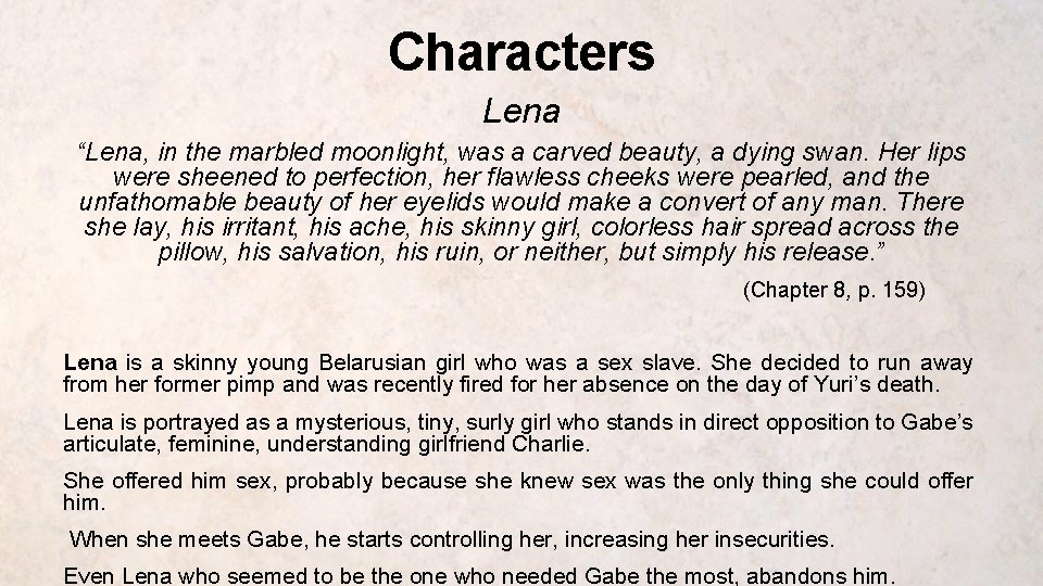 Characters Lena “Lena, in the marbled moonlight, was a carved beauty, a dying swan.