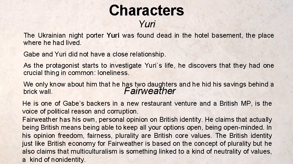 Characters Yuri The Ukrainian night porter Yuri was found dead in the hotel basement,