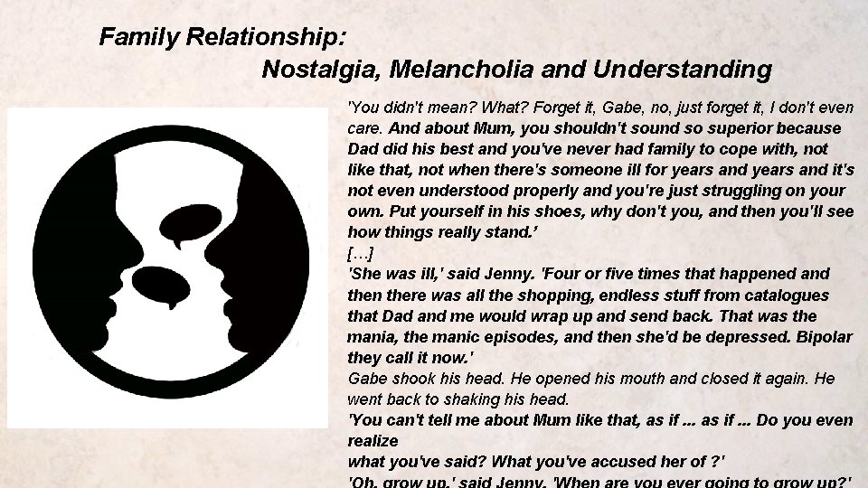 Family Relationship: Nostalgia, Melancholia and Understanding 'You didn't mean? What? Forget it, Gabe, no,