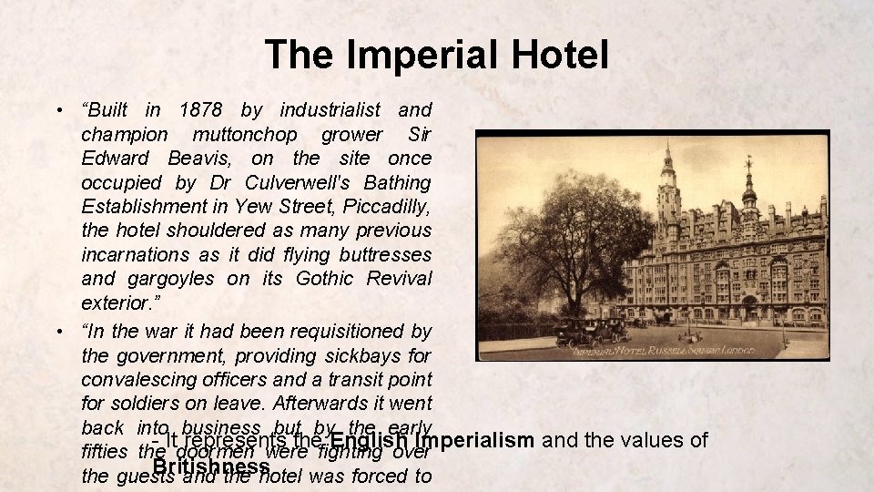 The Imperial Hotel • “Built in 1878 by industrialist and champion muttonchop grower Sir