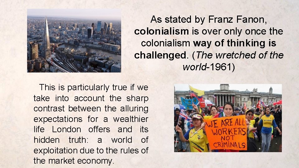 As stated by Franz Fanon, colonialism is over only once the colonialism way of