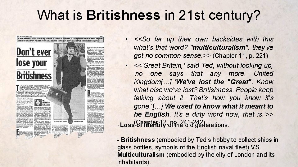 What is Britishness in 21 st century? • <<So far up their own backsides