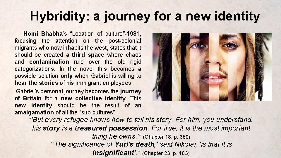 Hybridity: a journey for a new identity Homi Bhabha’s “Location of culture”-1981, focusing the