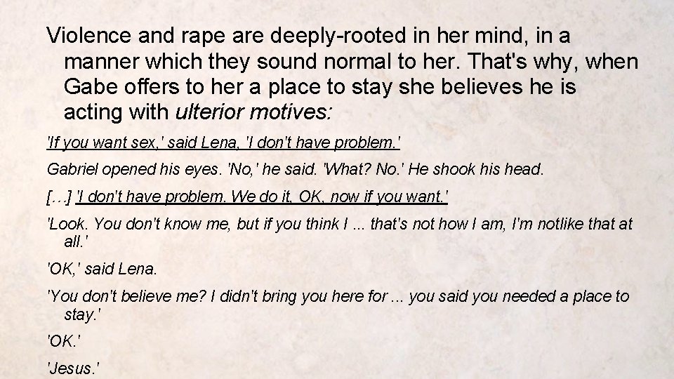Violence and rape are deeply-rooted in her mind, in a manner which they sound