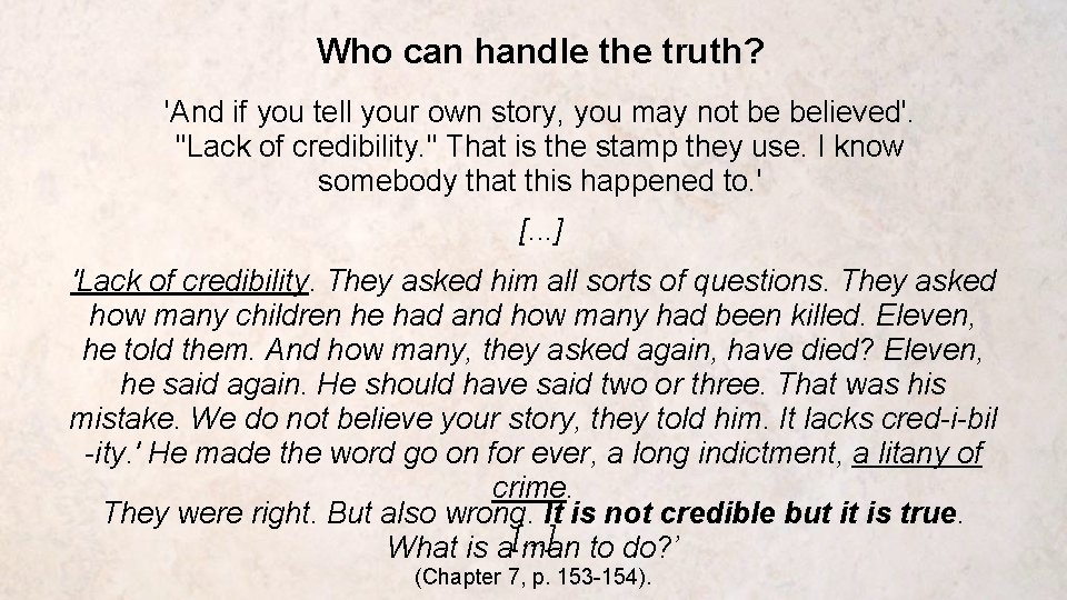 Who can handle the truth? 'And if you tell your own story, you may