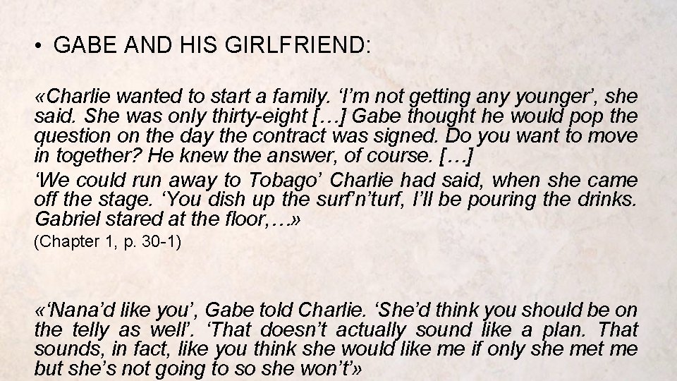  • GABE AND HIS GIRLFRIEND: «Charlie wanted to start a family. ‘I’m not