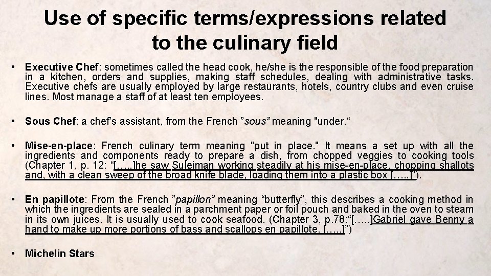 Use of specific terms/expressions related to the culinary field • Executive Chef: sometimes called