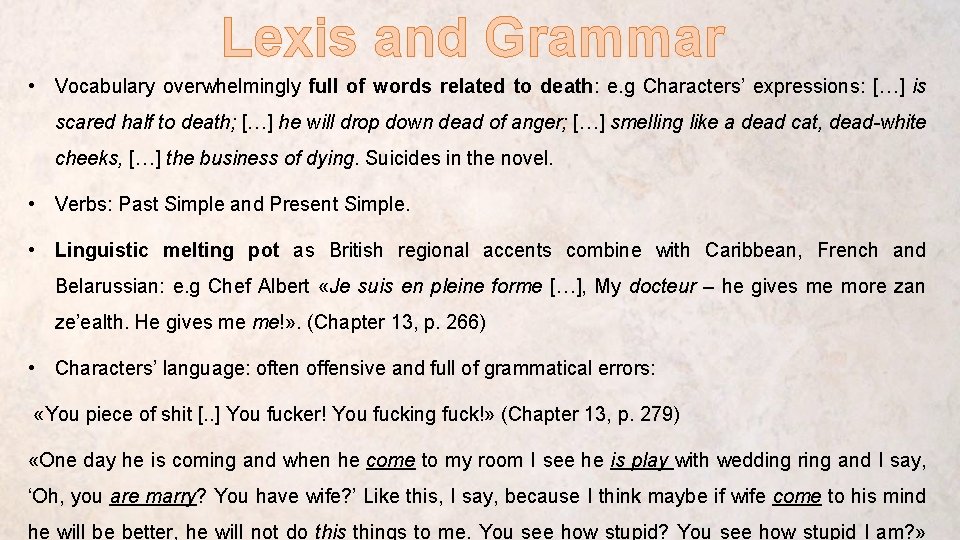 Lexis and Grammar • Vocabulary overwhelmingly full of words related to death: e. g