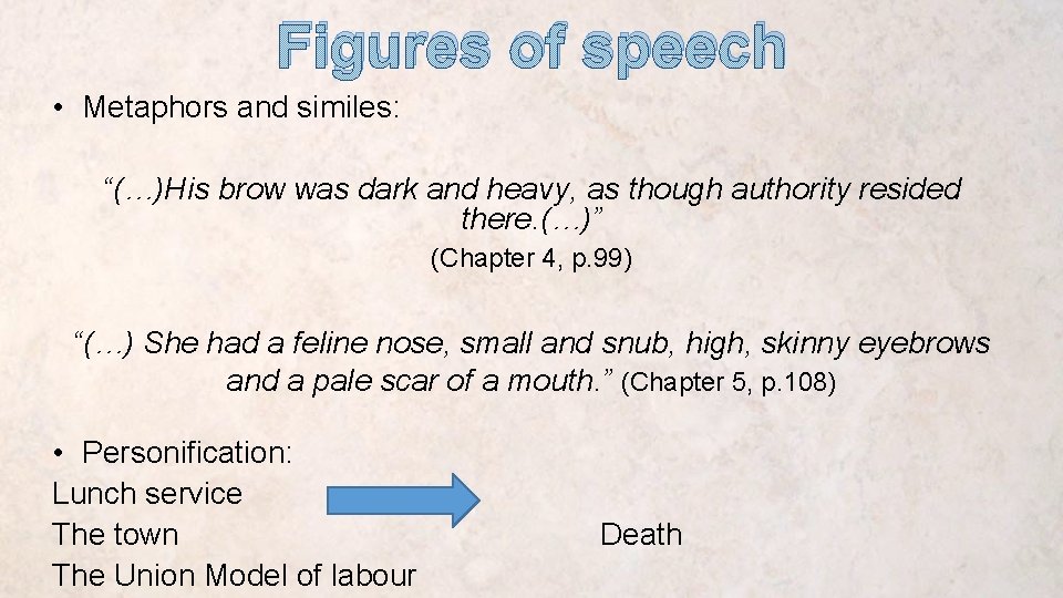 Figures of speech • Metaphors and similes: “(…)His brow was dark and heavy, as