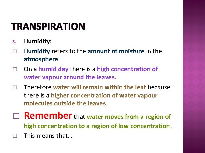 TRANSPIRATION 3. � � � Humidity: Humidity refers to the amount of moisture in